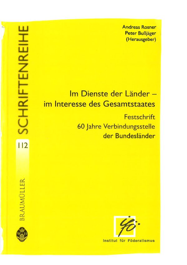 Im Dienste der Länder – im Interesse des Gesamtstaates. Festschrift 60 Jahre Verbindungsstelle der Bundesländer