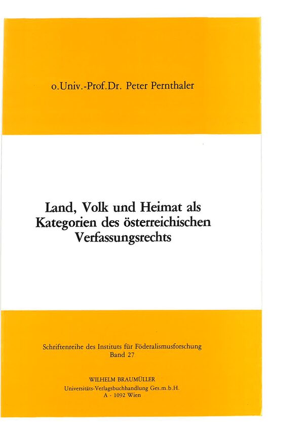 Land, Volk und Heimat als Kategorien des österreichischen Verfassungsrechts.